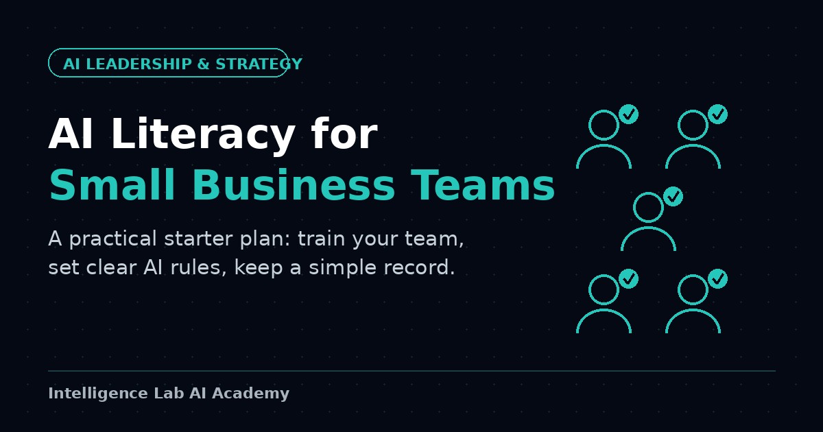 AI Literacy for Small Business Teams: A Practical Starter Plan