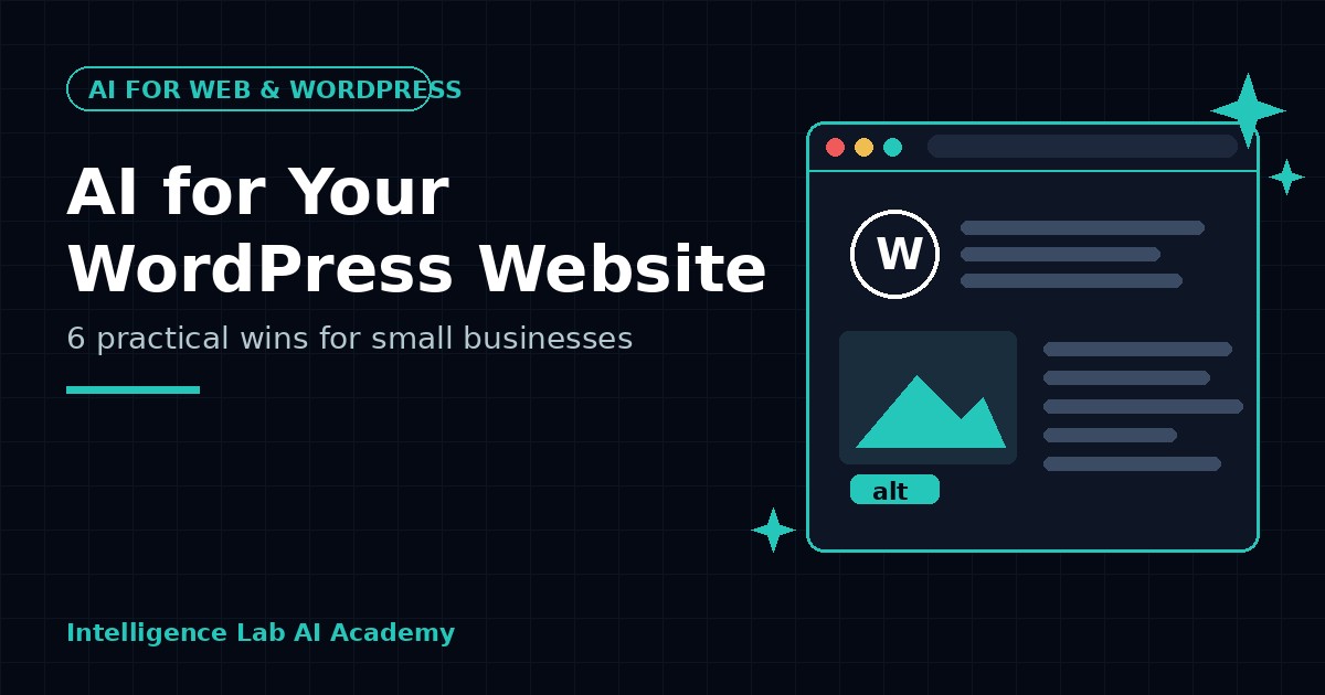 AI for Your WordPress Website: 6 Practical Wins for Small Businesses